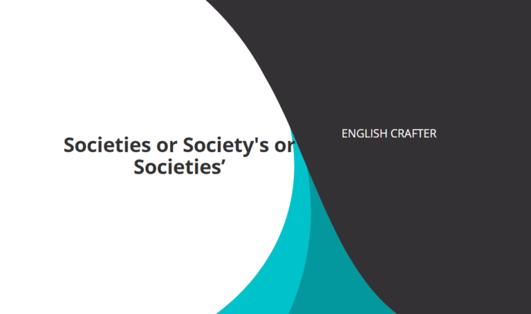 Societies or Society’s or Societies’?