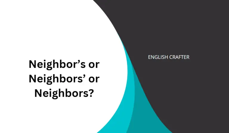Neighbor’s or Neighbors’ or Neighbors?