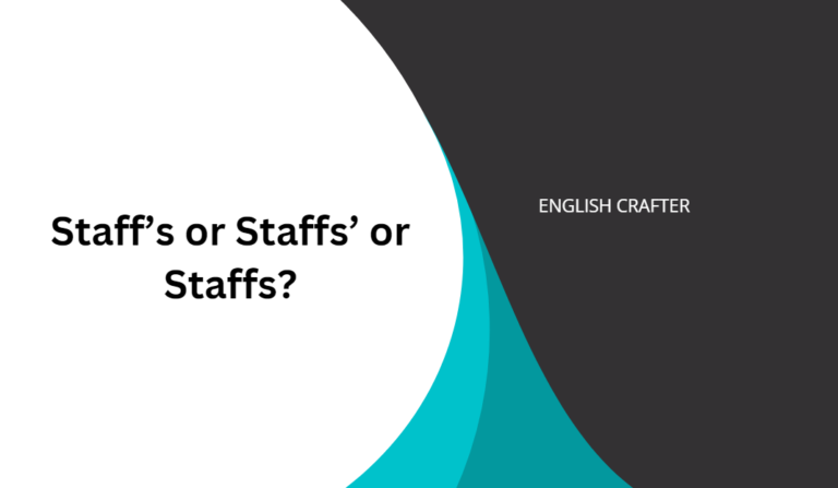 Staff’s or Staffs’ or Staffs?