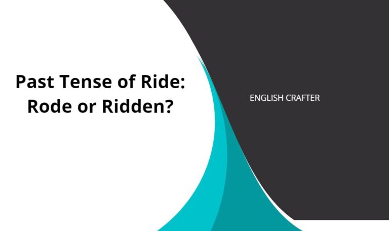 Past Tense of Ride: Rode or Ridden?