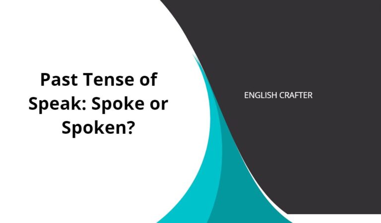 Past Tense of Speak? Spoke or Spoken?