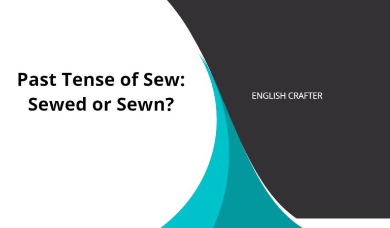 Past Tense of Sew: Sewed or Sewn?