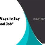 Other Ways to Say "Good Job"